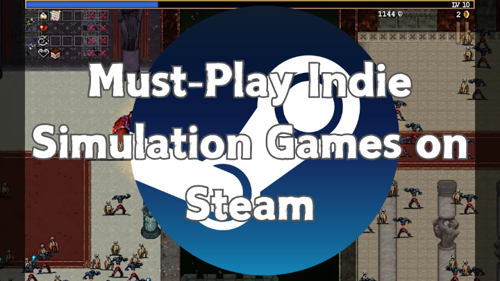 Standout Indie Simulation Games on Steam That You Shouldn’t Miss