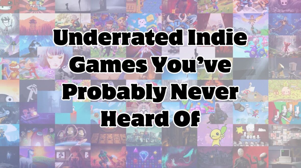 5 Underrated Indie Games You’ve Probably Never Heard Of